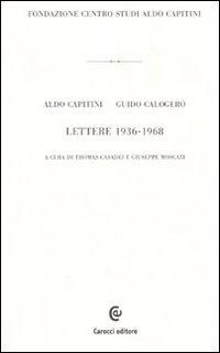 Abbildung von: Lettere 1936-1968 - Epistolario di Aldo Capitini;Carocci