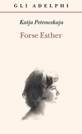 Cover: Forse Esther - Gli Adelphi;Adelphi