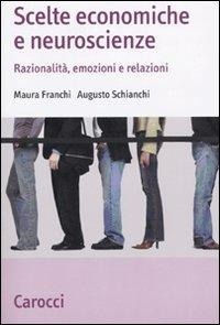 Abbildung von: Scelte economiche e neuroscienze. Razionalità, emozioni e relazioni - Studi economici e sociali Carocci;Carocci