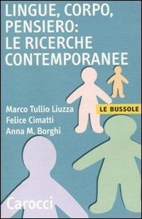 Abbildung von: Lingue, corpo, pensiero: le ricerche contemporanee - Le bussole;Carocci