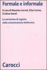 Abbildung von: Formale e informale. La variazione di registro nella comunicazione elettronica - Biblioteca di testi e studi;Carocci