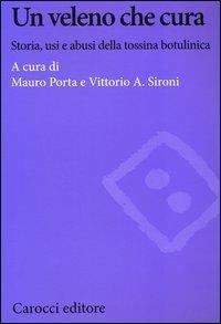 Abbildung von: Un veleno che cura. Storia, usi e abusi della tossina botulinica - Biblioteca di testi e studi;Carocci