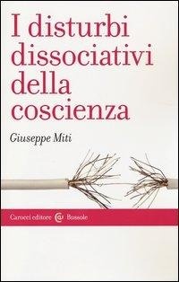 Abbildung von: I disturbi dissociativi della coscienza - Le bussole;Carocci