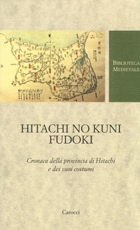 Abbildung von: Hitachi no kuni fudoki. Cronaca della provincia di Hitachi e dei suoi costumi. Testo giapponese a fronte - Biblioteca medievale;Carocci