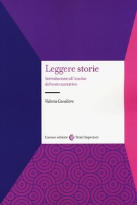 Abbildung von: Leggere storie. Introduzione all'analisi del testo narrativo - Studi superiori;Carocci
