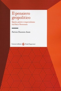 Abbildung von: Il pensiero geopolitico. Spazio, potere e imperialismo tra Otto e Novecento - Studi superiori;Carocci
