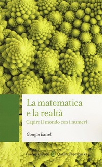 Abbildung von: La matematica e la realtà. Capire il mondo con i numeri - Quality paperbacks;Carocci
