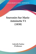 Bild: Souvenirs Sur Marie-Antoinette V1 (1838) - Kessinger Publishing