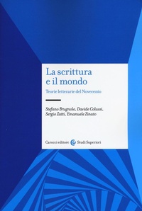 Abbildung von: La scrittura e il mondo. Teorie letterarie del Novecento - Studi superiori;Carocci