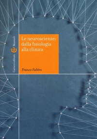 Abbildung von: Le neuroscienze: dalla fisiologia alla clinica - Manuali universitari;Carocci