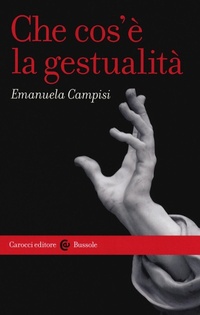 Abbildung von: Che cos'è la gestualità - Le bussole;Carocci