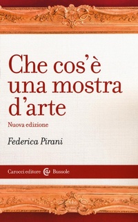 Abbildung von: Che cos'è una mostra d'arte - Le bussole;Carocci