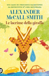 Abbildung von: Le lacrime della giraffa - Gialli TEA;TEA