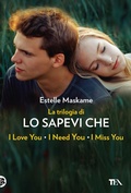 Cover: La trilogia di 'Lo sapevi che'. La trilogia di Dimily (Lo sapevi che I love you?, Lo sapevi che I miss you?, Lo sapevi che I need you?) - I grandissimi TEA;TEA