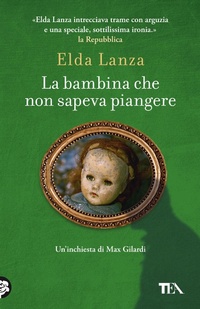 Abbildung von: La bambina che non sapeva piangere. Romanzo d'amore con un morto - SuperTEA;TEA