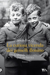 Abbildung von: La curiosa vicenda dei gemelli Bonino - Narrativa Tea;TEA
