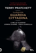 Cover: La trilogia della guardia cittadina - I grandissimi TEA;TEA