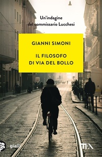 Abbildung von: Il filosofo di via del Bollo. Un'indagine del commissario Lucchesi - Gialli TEA;TEA