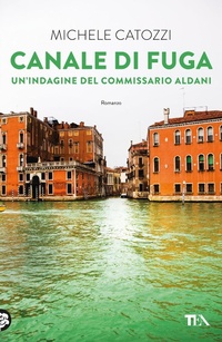 Abbildung von: Canale di fuga - Narrativa Tea;TEA