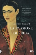 Cover: La passione di Frida - I Grandi TEA;TEA