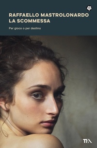 Abbildung von: La scommessa. Per gioco o per destino - Narrativa best seller;TEA