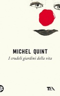 Cover: I crudeli giardini della vita - Narrativa Tea;TEA