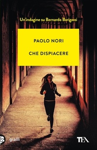 Abbildung von: Che dispiacere. Un'indagine su Bernardo Barigazzi - Gialli TEA;TEA