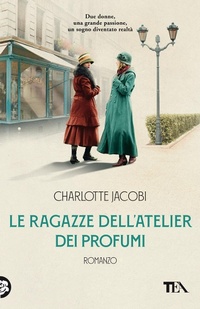 Abbildung von: Le ragazze dell'atelier dei profumi - SuperTEA;TEA