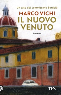Abbildung von: Il nuovo venuto. Una nuova indagine del commissario Bordelli - SuperTEA;TEA