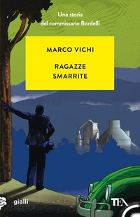 Abbildung von: Ragazze smarrite. Una storia del commissario Bordelli - Gialli TEA;TEA