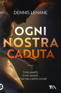Abbildung von: Ogni nostra caduta - Suspense best seller;TEA