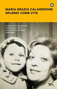 Abbildung von: Splendi come vita - Narrativa best seller;TEA