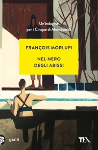 Abbildung von: Nel nero degli abissi. Un'indagine per i Cinque di Monteverde - Gialli TEA;TEA