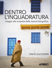 Abbildung von: Dentro l'inquadratura. Viaggio alla scoperta della visione fotografica - Apogeo