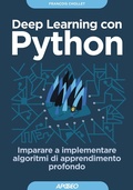 Cover: Deep learning con Python. Imparare a implementare algoritmi di apprendimento profondo - Guida completa;Apogeo
