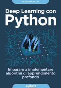 Abbildung von: Deep learning con Python. Imparare a implementare algoritmi di apprendimento profondo - Guida completa;Apogeo