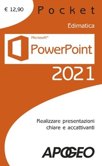 Abbildung von: Powerpoint 2021. Realizzare presentazioni chiare e accattivanti - Pocket;Apogeo