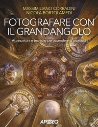 Abbildung von: Fotografare con il grandangolo. Attrezzatura e tecniche per accendere la creatività - Apogeo