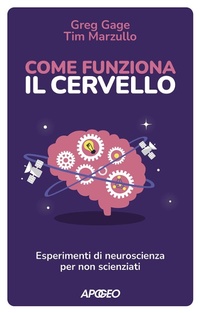 Abbildung von: Come funziona il cervello. Esperimenti di neuroscienza per non scienziati - Apogeo Saggi;Apogeo