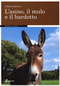 Abbildung von: L' asino, il mulo, il bardotto - Allevamento e Zootecnia;Edagricole