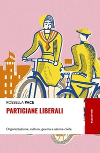 Abbildung von: Partigiane liberali. Organizzazione, cultura, guerra e azione civile - Storie;Rubbettino