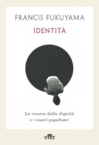 Abbildung von: Identità. La ricerca della dignità e i nuovi populismi - UTET