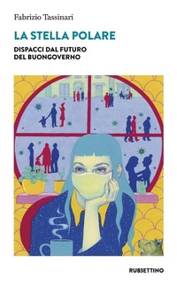 Abbildung von: La stella polare. Dispacci dal futuro del buongoverno - Varia;Rubbettino