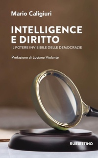 Abbildung von: Intelligence e diritto. Il potere invisibile delle democrazie - Intelligence e Comunicazione;Rubbettino