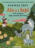 Cover: Ale e i lupi. Alla scoperta degli animali del bosco - Storie preziose;De Agostini