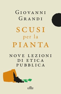 Abbildung von: Scusi per la pianta. Nove lezioni di etica pubblica - UTET