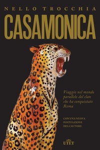 Abbildung von: Casamonica. Viaggio nel mondo parallelo del clan che ha conquistato Roma - UTET