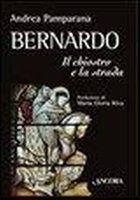 Abbildung von: Bernardo. Il chiostro e la strada - Medievalia;Ancora