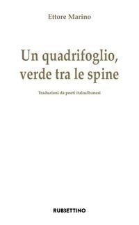 Abbildung von: Un quadrifoglio verde tra le spine. Traduzioni da poeti italoalbanesi - Varia;Rubbettino