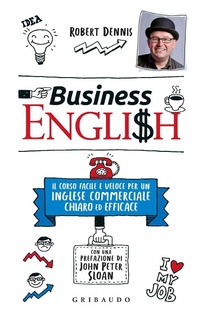 Abbildung von: Business English. Il corso facile e veloce per un inglese commerciale chiaro ed efficace - Straordinariamente;Gribaudo